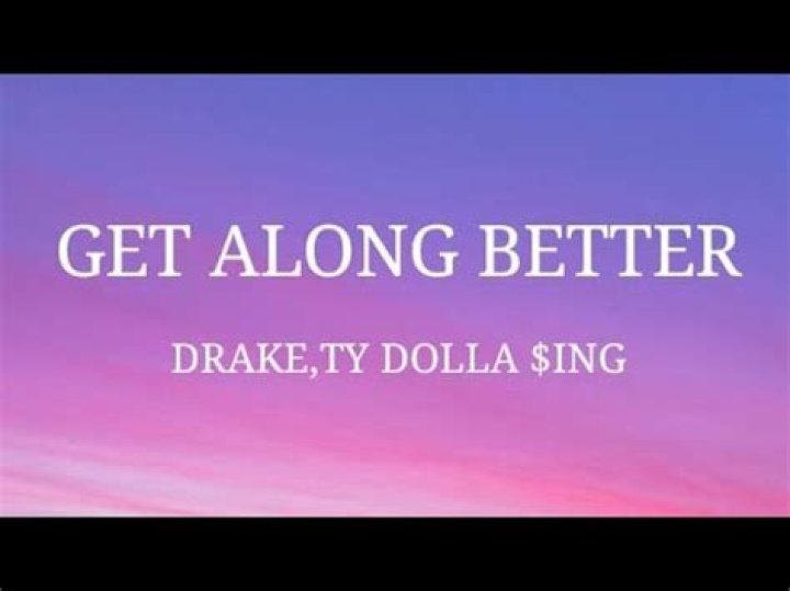 LYRICS: Drake ft Ty Dolla $ign Get Along Better